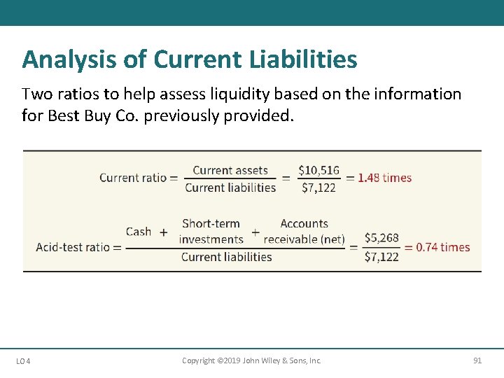 Analysis of Current Liabilities Two ratios to help assess liquidity based on the information