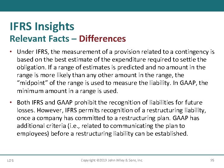 IFRS Insights Relevant Facts – Differences • Under IFRS, the measurement of a provision