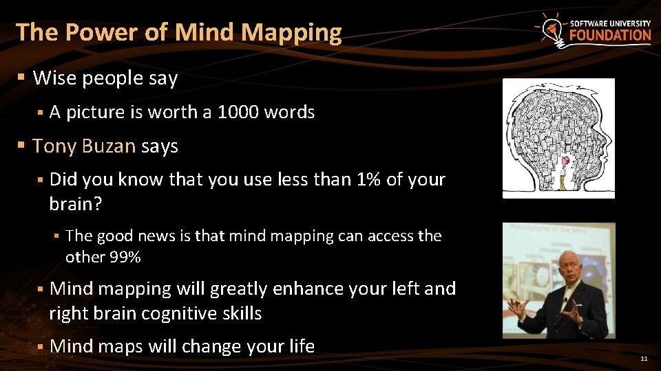 The Power of Mind Mapping § Wise people say § A picture is worth