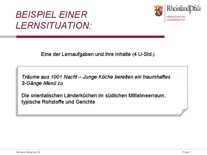 BEISPIEL EINER LERNSITUATION: Eine der Lernaufgaben und ihre Inhalte (4 U-Std. ) Träume aus