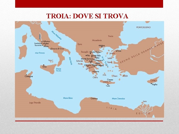 TROIA: DOVE SI TROVA TROIA: DOVE SI TROVA