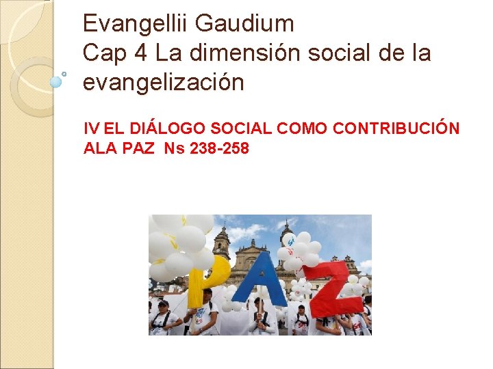 Evangellii Gaudium Cap 4 La dimensión social de la evangelización IV EL DIÁLOGO SOCIAL