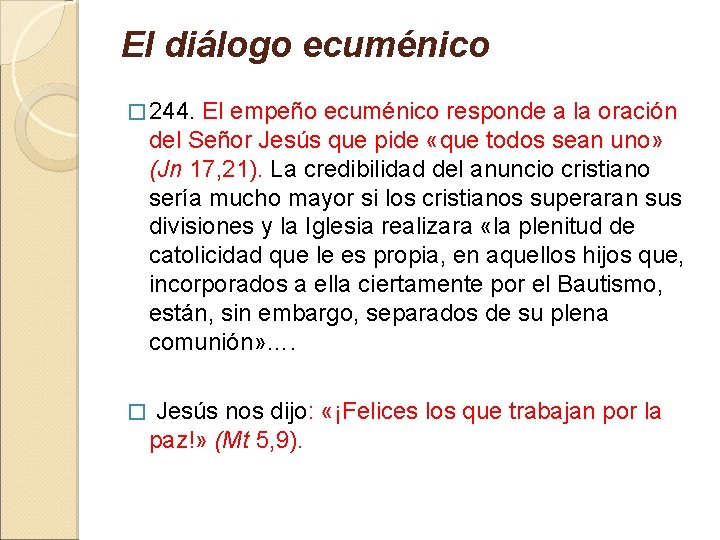 El diálogo ecuménico � 244. El empeño ecuménico responde a la oración del Señor