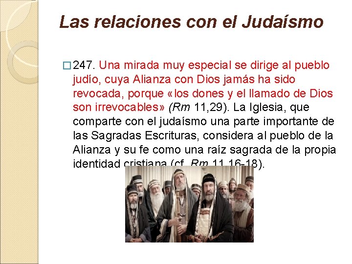 Las relaciones con el Judaísmo � 247. Una mirada muy especial se dirige al