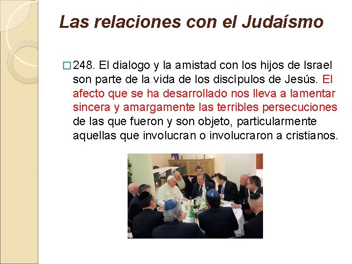 Las relaciones con el Judaísmo � 248. El dialogo y la amistad con los