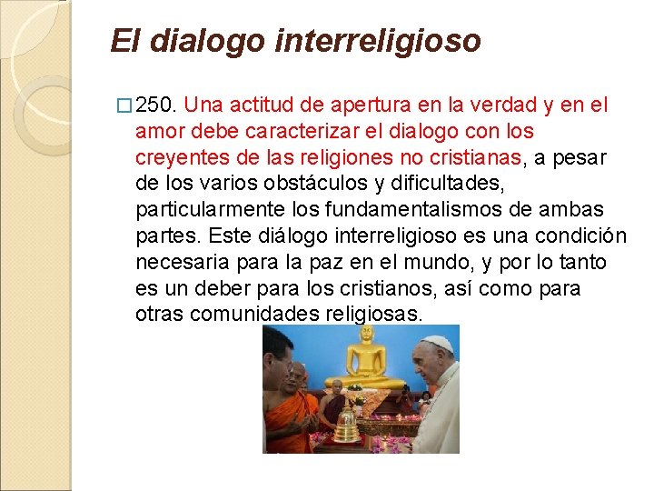 El dialogo interreligioso � 250. Una actitud de apertura en la verdad y en