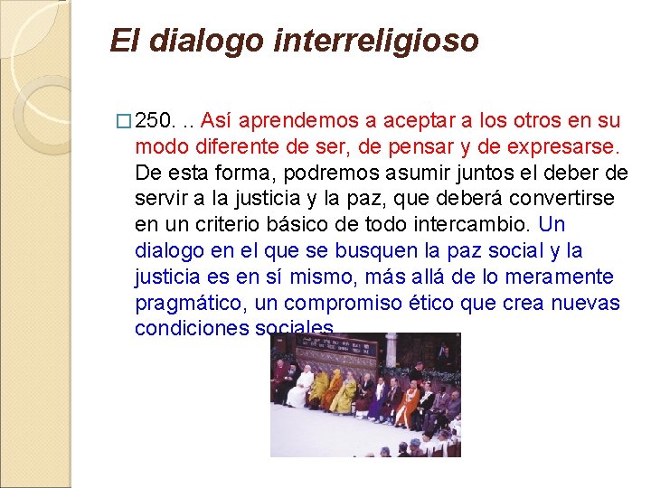 El dialogo interreligioso � 250. . . Así aprendemos a aceptar a los otros
