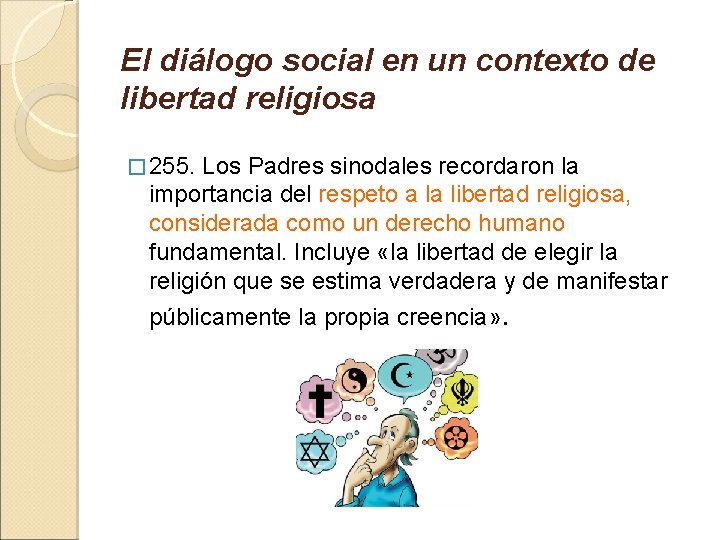 El diálogo social en un contexto de libertad religiosa � 255. Los Padres sinodales