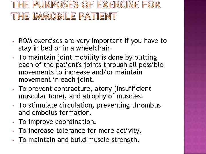  • • ROM exercises are very important if you have to stay in
