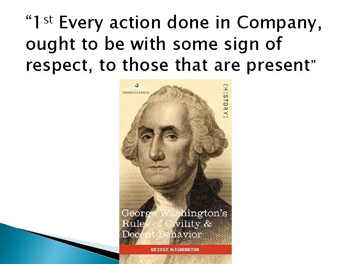 “ 1 st Every action done in Company, ought to be with some sign