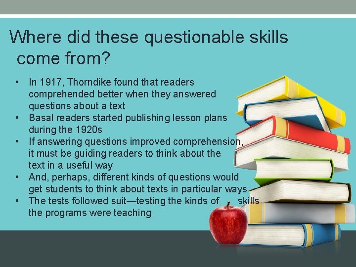 Where did these questionable skills come from? • In 1917, Thorndike found that readers