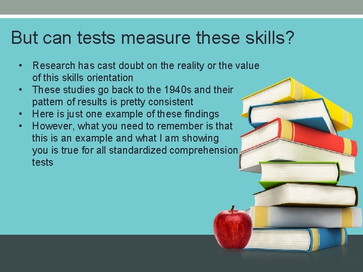But can tests measure these skills? • Research has cast doubt on the reality