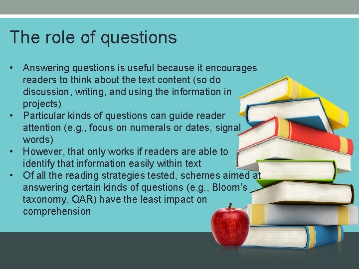 The role of questions • Answering questions is useful because it encourages readers to