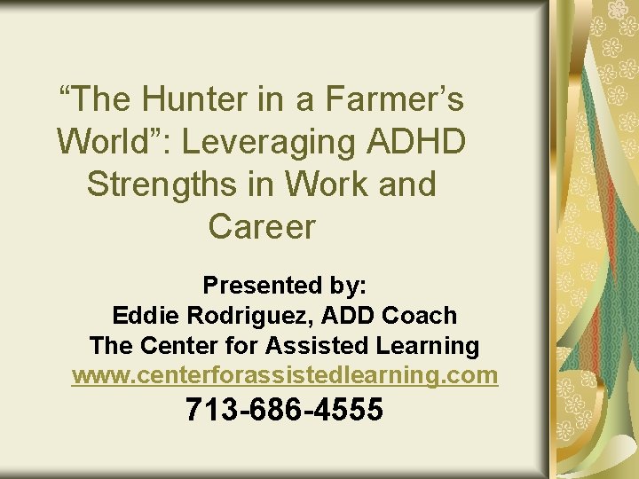 “The Hunter in a Farmer’s World”: Leveraging ADHD Strengths in Work and Career Presented