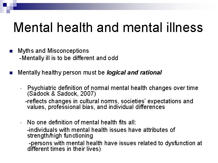 Mental health and mental illness n Myths and Misconceptions -Mentally ill is to be