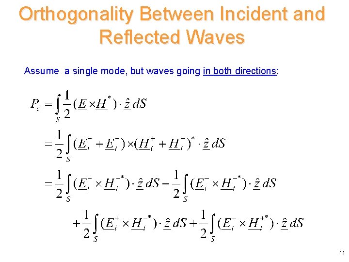 Orthogonality Between Incident and Reflected Waves Assume a single mode, but waves going in