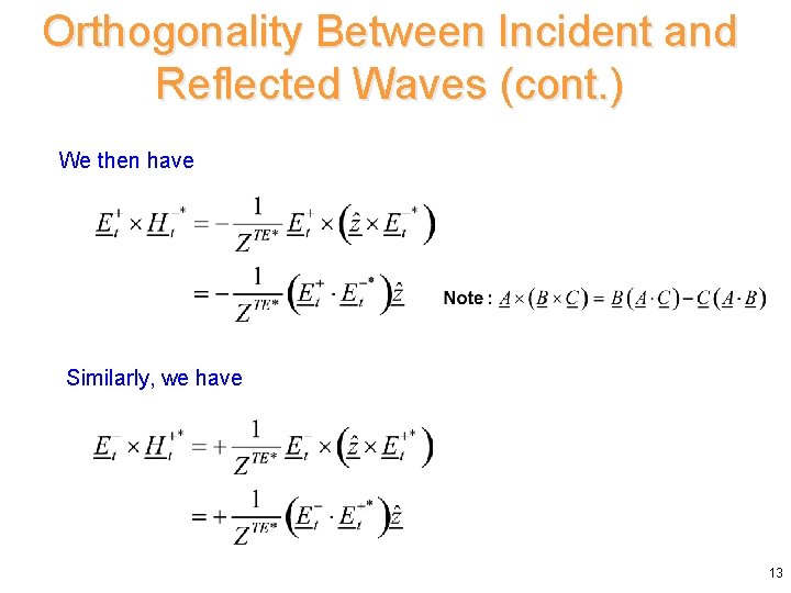 Orthogonality Between Incident and Reflected Waves (cont. ) We then have Similarly, we have