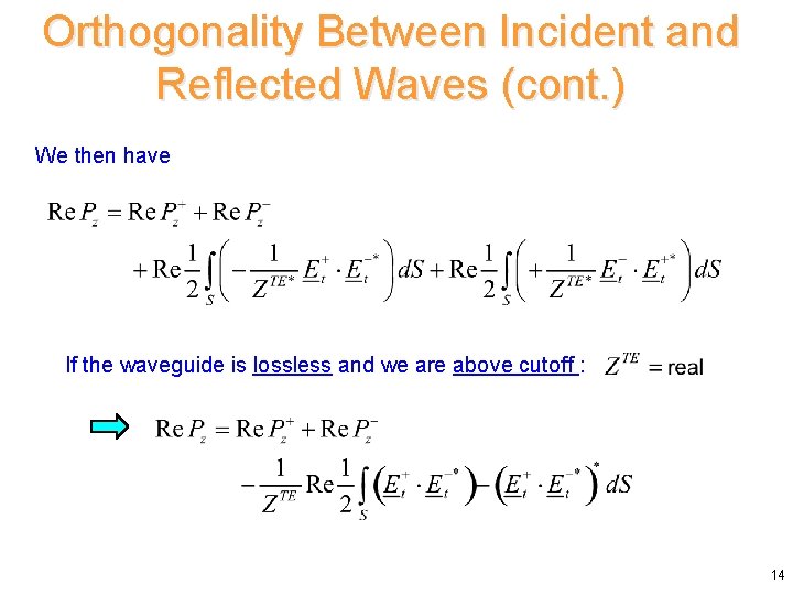 Orthogonality Between Incident and Reflected Waves (cont. ) We then have If the waveguide