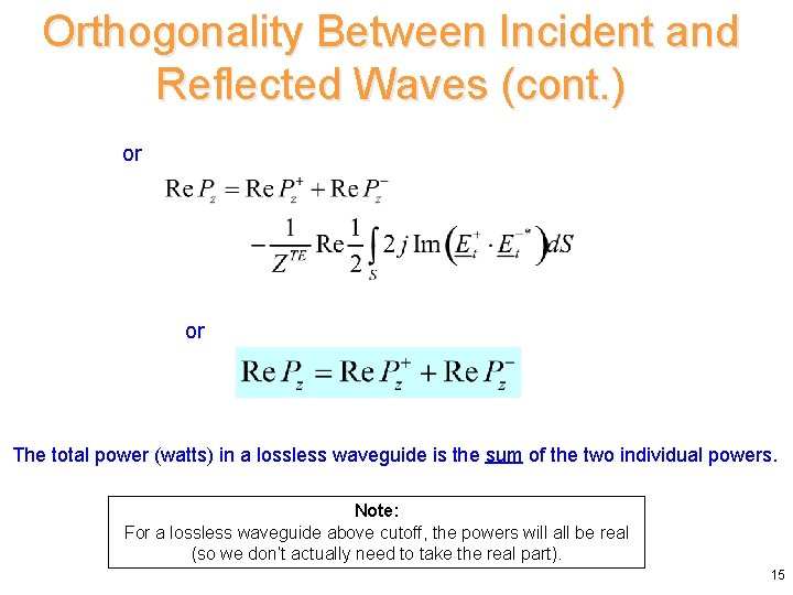 Orthogonality Between Incident and Reflected Waves (cont. ) or or The total power (watts)