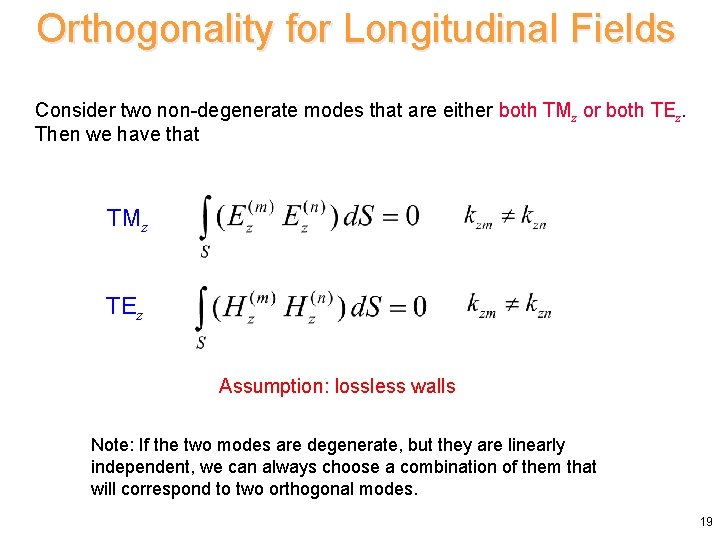 Orthogonality for Longitudinal Fields Consider two non-degenerate modes that are either both TMz or