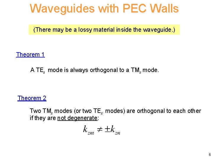 Waveguides with PEC Walls (There may be a lossy material inside the waveguide. )