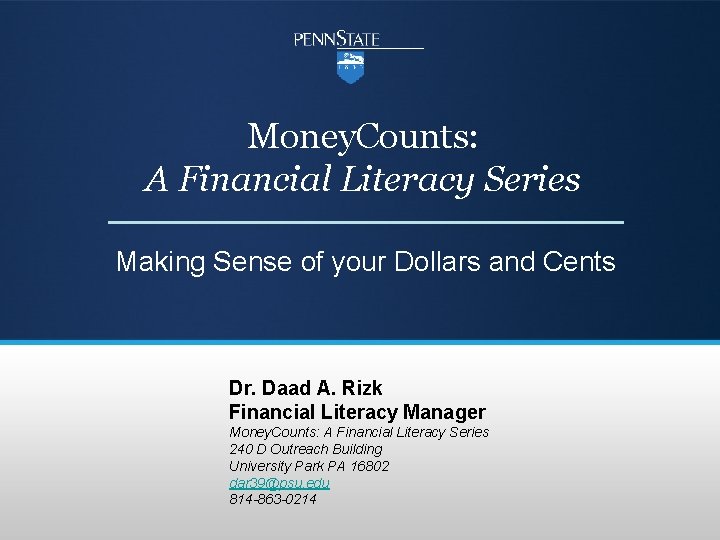 Money. Counts: A Financial Literacy Series Making Sense of your Dollars and Cents Dr.