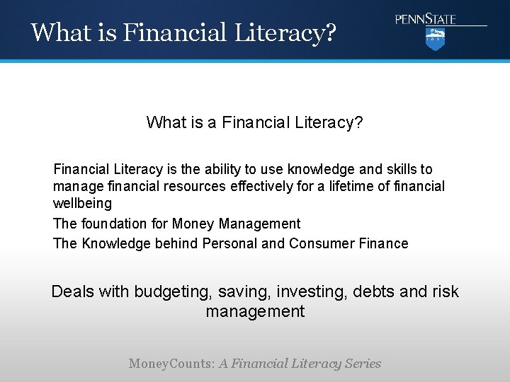 What is Financial Literacy? What is a Financial Literacy? Financial Literacy is the ability