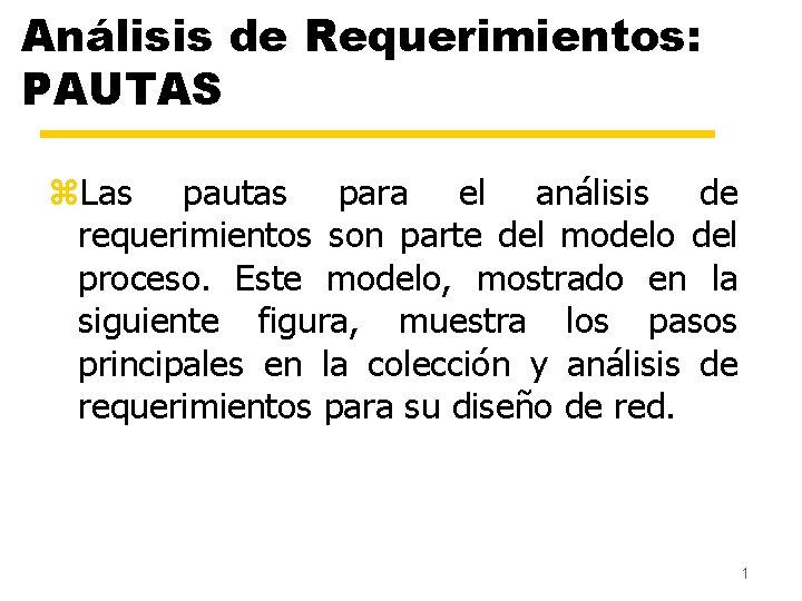 Análisis de Requerimientos: PAUTAS z. Las pautas para el análisis de requerimientos son parte