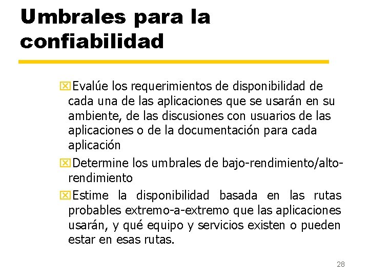 Umbrales para la confiabilidad x. Evalúe los requerimientos de disponibilidad de cada una de