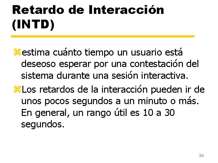 Retardo de Interacción (INTD) zestima cuánto tiempo un usuario está deseoso esperar por una