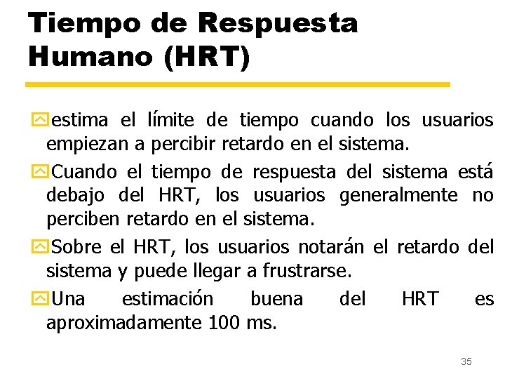 Tiempo de Respuesta Humano (HRT) yestima el límite de tiempo cuando los usuarios empiezan