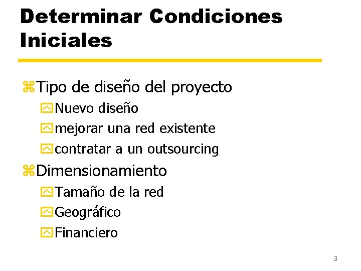 Determinar Condiciones Iniciales z. Tipo de diseño del proyecto y. Nuevo diseño ymejorar una