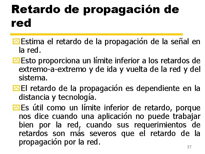 Retardo de propagación de red y. Estima el retardo de la propagación de la