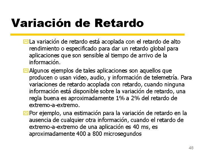 Variación de Retardo y La variación de retardo está acoplada con el retardo de