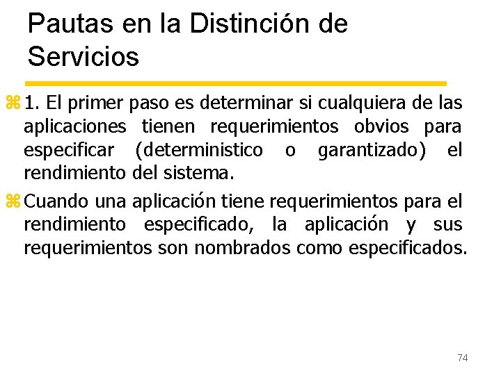 Pautas en la Distinción de Servicios z 1. El primer paso es determinar si