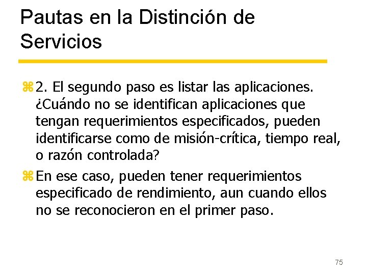 Pautas en la Distinción de Servicios z 2. El segundo paso es listar las