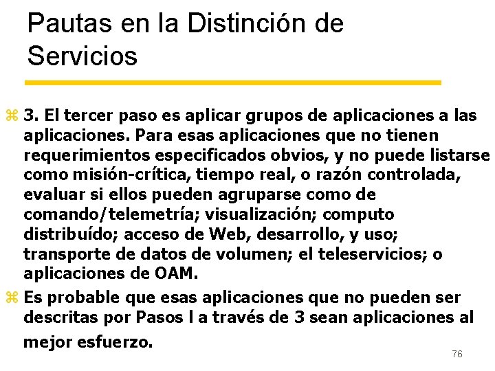 Pautas en la Distinción de Servicios z 3. El tercer paso es aplicar grupos