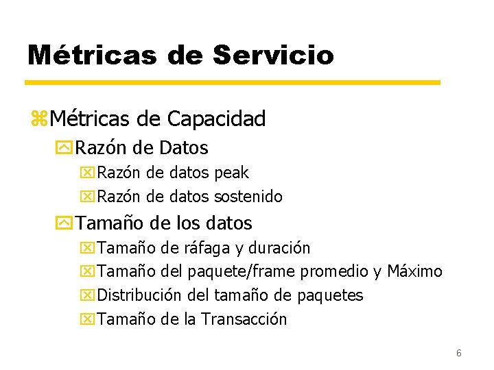 Métricas de Servicio z. Métricas de Capacidad y. Razón de Datos x. Razón de