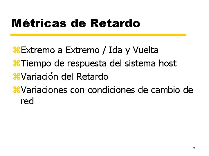 Métricas de Retardo z. Extremo a Extremo / Ida y Vuelta z. Tiempo de