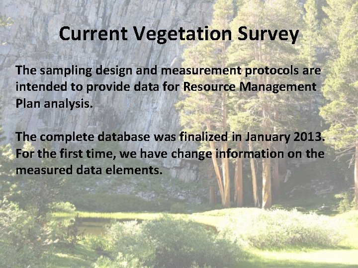 Current Vegetation Survey The sampling design and measurement protocols are intended to provide data Current Vegetation Survey The sampling design and measurement protocols are intended to provide data