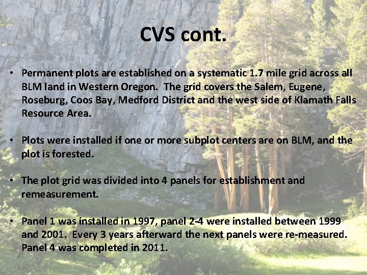 CVS cont. • Permanent plots are established on a systematic 1. 7 mile grid CVS cont. • Permanent plots are established on a systematic 1. 7 mile grid