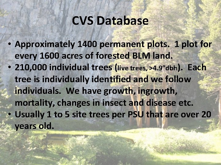 CVS Database • Approximately 1400 permanent plots. 1 plot for every 1600 acres of CVS Database • Approximately 1400 permanent plots. 1 plot for every 1600 acres of