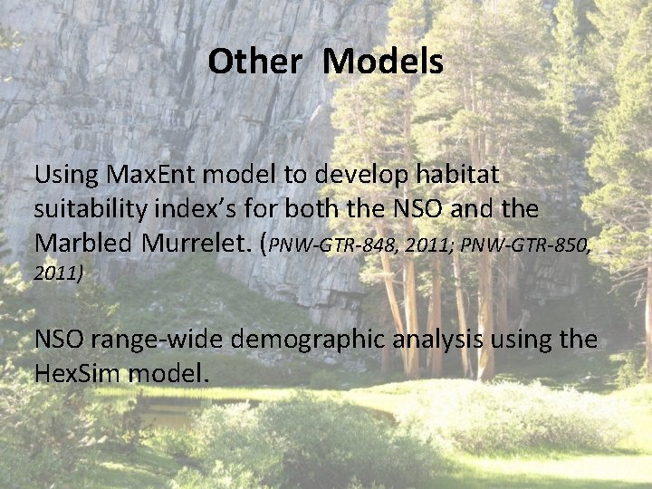 Other Models Using Max. Ent model to develop habitat suitability index’s for both the Other Models Using Max. Ent model to develop habitat suitability index’s for both the