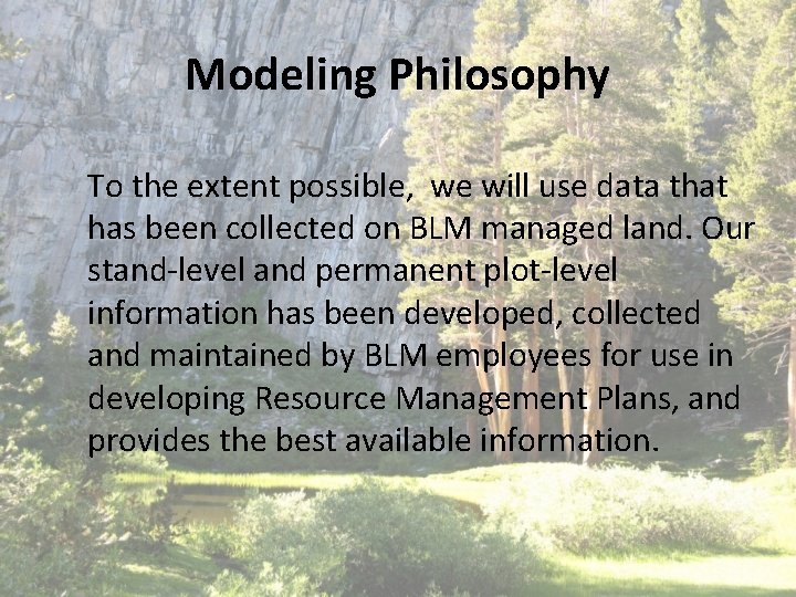 Modeling Philosophy To the extent possible, we will use data that has been collected Modeling Philosophy To the extent possible, we will use data that has been collected