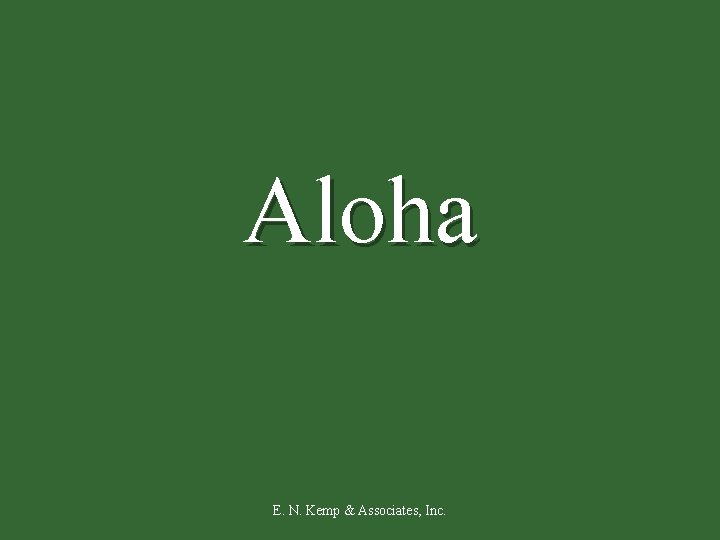 Aloha E. N. Kemp & Associates, Inc. 