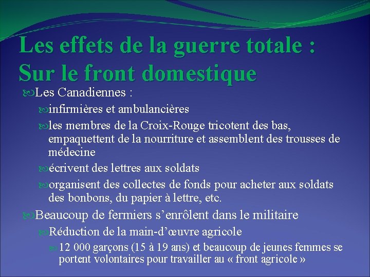 Les effets de la guerre totale : Sur le front domestique Les Canadiennes :