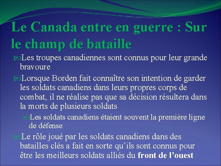 Le Canada entre en guerre : Sur le champ de bataille Les troupes canadiennes