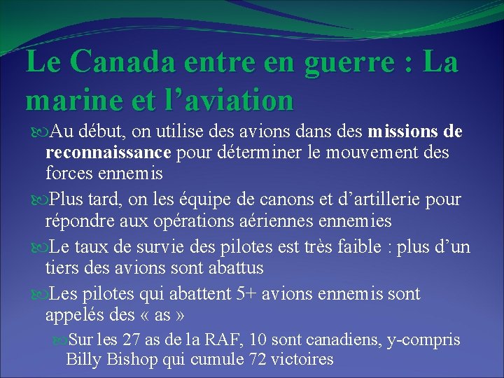 Le Canada entre en guerre : La marine et l’aviation Au début, on utilise