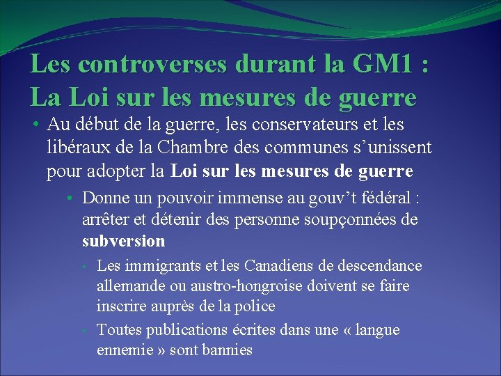 Les controverses durant la GM 1 : La Loi sur les mesures de guerre