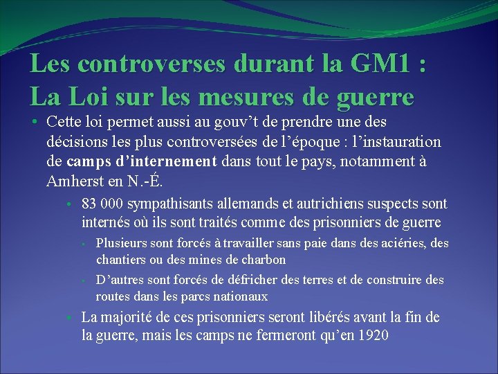 Les controverses durant la GM 1 : La Loi sur les mesures de guerre